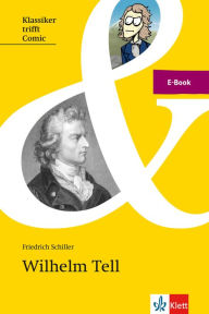 Schiller: Wilhelm Tell: E-Book Friedrich Schiller Author