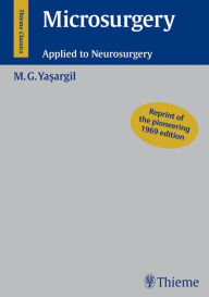 Microsurgery: Applied to Neurosurgery Mahmut Gazi Yasargil Author