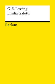 Emilia Galotti: Ein Trauerspiel in fÃ¼nf AufzÃ¼gen (Reclams Universal-Bibliothek) Gotthold Ephraim Lessing Author