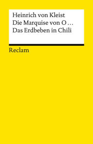 Die Marquise von O... . Das Erdbeben in Chili: ErzÃ¤hlungen (Reclams Universal-Bibliothek) Heinrich von Kleist Author