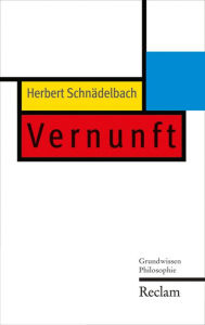 Vernunft: Grundwissen Philosophie Herbert Schnädelbach Author
