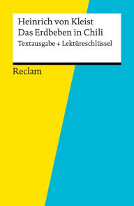 Textausgabe + Lektüreschlüssel. Heinrich von Kleist: Das Erdbeben in Chili: Reclam Textausgabe + Lektüreschlüssel Susanne Gröble Author
