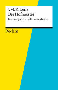 Textausgabe + Lektüreschlüssel. Jakob Michael Reinhold Lenz: Der Hofmeister: Reclam Textausgabe + Lektüreschlüssel Georg Patzer Author