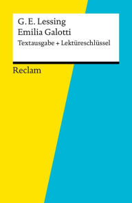 Textausgabe + Lektüreschlüssel. Gotthold Ephraim Lessing: Emilia Galotti - Theodor Pelster