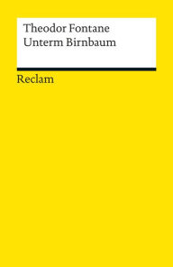 Unterm Birnbaum: Reclams Universal-Bibliothek Theodor Fontane Author