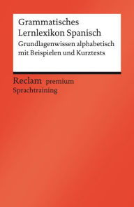 Grammatisches Lernlexikon Spanisch: Reclams Rote Reihe - Fremdsprachentexte Montserrat Varela Author