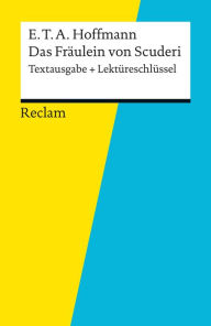 Textausgabe + Lektüreschlüssel. E. T. A. Hoffmann: Das Fräulein von Scuderi