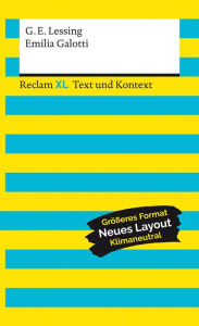 Emilia Galotti: Reclam XL - Text und Kontext Gotthold Ephraim Lessing Author