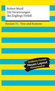 Die Verwirrungen des ZÃ¶glings TÃ¶rleÃ?: Reclam XL - Text und Kontext Robert Musil Author