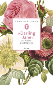 Darling Jane. Jane Austen - eine Biographie: Reclam Taschenbuch Christian  Grawe Author