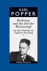 Karl R. Popper-Gesammelte Werke: Band 7: Realismus und das Ziel der Wissenschaft William W (III) Bartley Editor