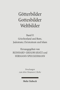 Gotterbilder - Gottesbilder - Weltbilder Reinhard Gregor Kratz Editor