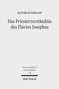 Das Priesterverstandnis des Flavius Josephus Oliver Gussmann Author