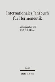 Internationales Jahrbuch fur Hermeneutik: Schwerpunkte: Hermeneutik der Geschichte / Hermeneutik der Kunst Gunter Figal Editor