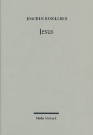 Jesus: Ein Versuch zu begreifen Joachim Ringleben Author