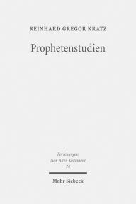 Prophetenstudien: Kleine Schriften II Reinhard G Kratz Author