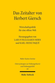 Das Zeitalter von Herbert Giersch: Wirtschaftspolitik fur eine offene Welt Herbert Giersch Author