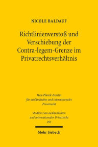 Richtlinienverstoss und Verschiebung der Contra-legem-Grenze im Privatrechtsverhaltnis: Der Konflikt zwischen Richtlinie und nationalem Recht bei der