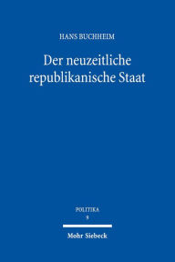 Der neuzeitliche republikanische Staat Hans Buchheim Author