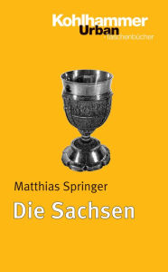 Die Sachsen Matthias Springer Author