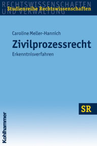 Zivilprozessrecht: Erkenntnisverfahren Caroline Meller-Hannich Author