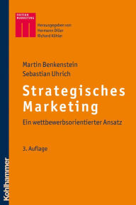 Strategisches Marketing: Ein wettbewerbsorientierter Ansatz Martin Benkenstein Author