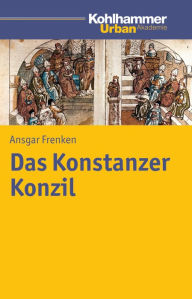 Das Konstanzer Konzil Ansgar Frenken Author
