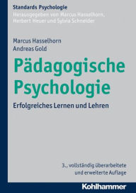 Padagogische Psychologie: Erfolgreiches Lernen und Lehren Andreas Gold Author