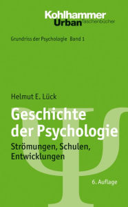 Geschichte der Psychologie: Stromungen, Schulen, Entwicklungen Helmut Luck Author
