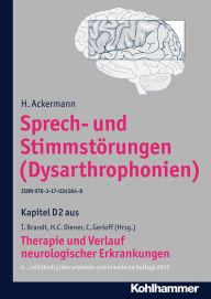 Sprech- und Stimmstörungen (Dysarthrophonien): D2 Therapie und Verlauf neurologischer Erkrankungen - H. Ackermann