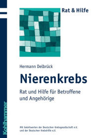 Nierenkrebs: Rat und Hilfe für Betroffene und Angehörige Hermann Delbrück Author