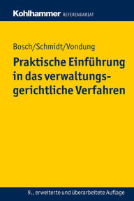 Praktische Einführung in das verwaltungsgerichtliche Verfahren - Rolf R. Vondung