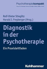 Diagnostik in der Psychotherapie: Ein Praxisleitfaden (Psychotherapie kompakt)
