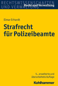 Strafrecht für Polizeibeamte Elmar Erhardt Author