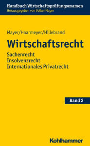 Wirtschaftsrecht: Sachenrecht Insolvenzrecht Internationales Privatrecht Hans Haarmeyer Author