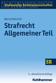 Strafrecht Allgemeiner Teil - Bernd Heinrich