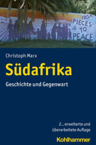 Sudafrika: Geschichte und Gegenwart Christoph Marx Author