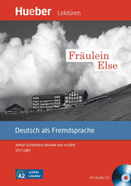 FrÃ¤ulein Else: Arthur Schnitzlers Novelle neu erzÃ¤hlt.Deutsch als Fremdsprache / EPUB/MP3-Download Urs Luger Author