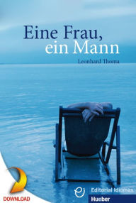 Eine Frau, ein Mann: Deutsch als Fremdsprache / epub/mp3-Download Leonhard Thoma Author