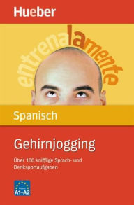 Gehirnjogging Spanisch: Ã?ber 100 knifflige Sprach- und Denksportaufgaben / epub-Download Luciana Ziglio Author