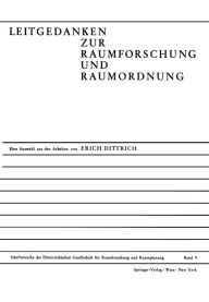 Leitgedanken Zur Raumforschung und Raumordnung: Eine Auswahl aus den Arbeiten von E. Dittrich anläßlich seines 65. Geburtstages Österreichische Gessel
