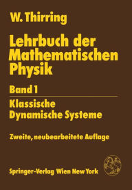 Lehrbuch der Mathematischen Physik: Band 1: Klassische Dynamische Systeme Walter Thirring Author