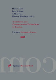 Information and Communication Technologies in Tourism: Proceedings of the International Conference in Innsbruck, Austria 1996 Stefan Klein Editor