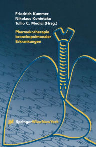 Pharmakotherapie bronchopulmonaler Erkrankungen Friedrich Kummer Editor