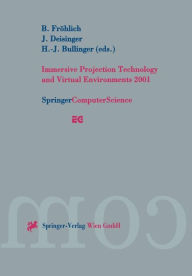 Immersive Projection Technology and Virtual Environments 2001: Proceedings of the Eurographics Workshop in Stuttgart, Germany, May 16-18, 2001 B. FrÃ¯