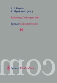 Rendering Techniques 2001: Proceedings of the Eurographics Workshop in London, United Kingdom, June 25-27, 2001 S.J. Gortler Editor