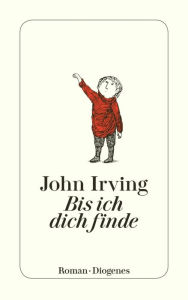 Bis ich dich finde John Irving Author