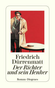 Der Richter und sein Henker Friedrich Dürrenmatt Author
