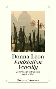 Endstation Venedig: Commissario Brunettis zweiter Fall (Death in a Strange Country) Donna Leon Author