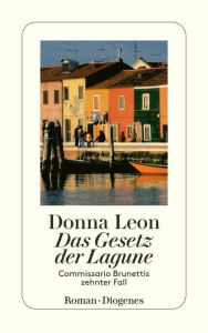 Das Gesetz der Lagune: Commissario Brunettis zehnter Fall Donna Leon Author